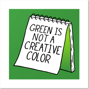 Green Is Not A Creative Color Sketchbook Posters and Art